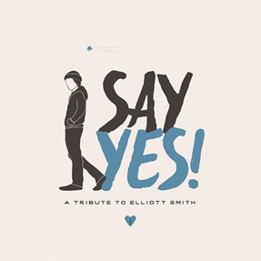 V.A. / SAY YES! A TRIBUTE TO ELLIOTT SMITH (LP)