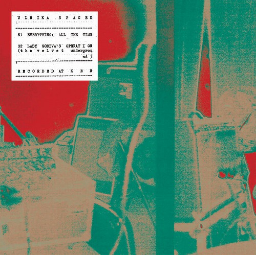 ULRIKA SPACEK / ウルリカ・スペイセク / EVERYTHING: ALL THE TIME (7")