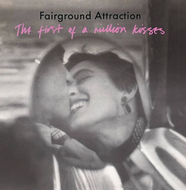 FAIRGROUND ATTRACTION / フェアーグラウンド・アトラクション / FIRST OF A MILLION KISSES:EXPANDED EDITION