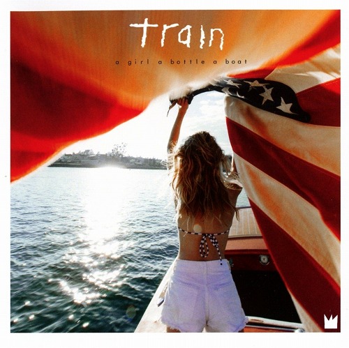 TRAIN / トレイン / A GIRL A BOTTLE A BOAT