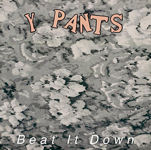 Y PANTS / BEAT IT DOWN (LP)