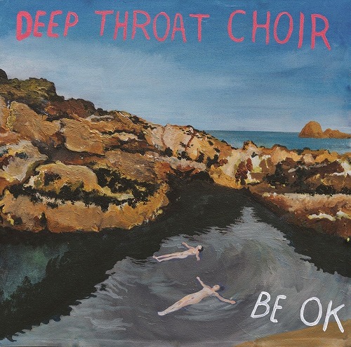 DEEP THROAT CHOIR / ディープ・スロート・クワイア / BE OK (LP)