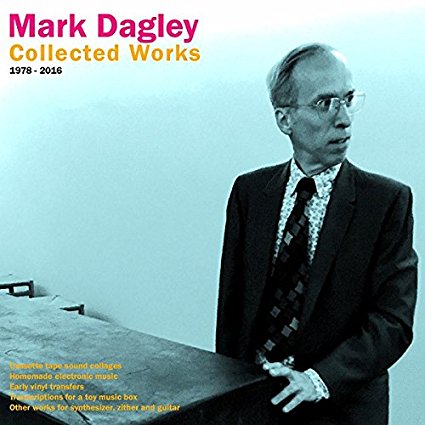 MARK DAGLEY / COLLECTED WORKS 1978-2016 (LP)