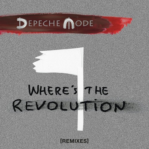 DEPECHE MODE / デペッシュ・モード / WHERE'S THE REVOLUTION (REMIXES) 