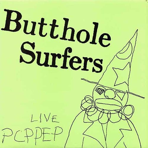 BUTTHOLE SURFERS / バットホール・サーファーズ / LIVE PCPPEP (12"/CLEAR VINYL)