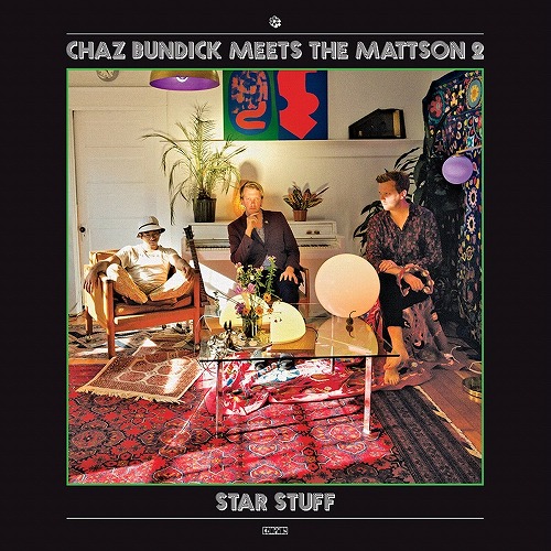 CHAZ BUNDICK MEETS THE MATTSON 2 / チャズ・バンディック meets ザ・マットソン・2 / STAR STUFF (LP)