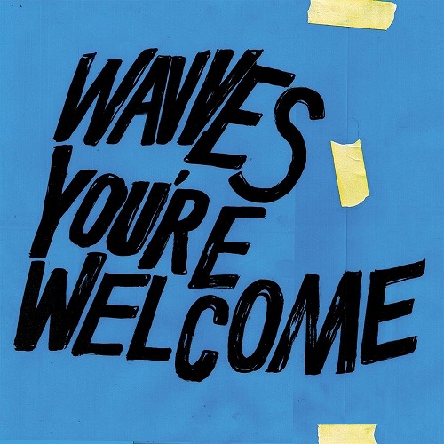 WAVVES / ウェーヴス / YOU'RE WELCOME