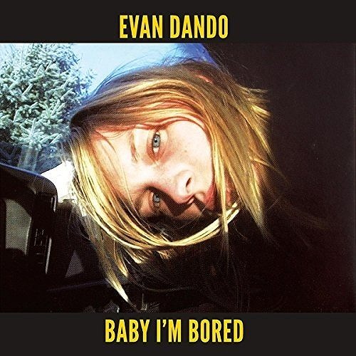 EVAN DANDO / エバン・ダンド  / BABY I'M BORED (2LP/YELLOW VINYL)