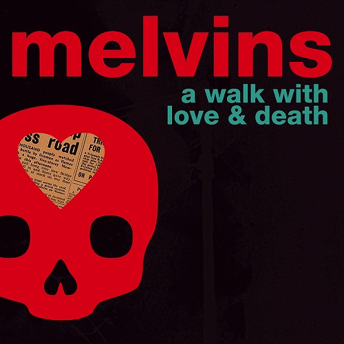 MELVINS / メルヴィンズ / A WALK WITH LOVE & DEATH (2CD)