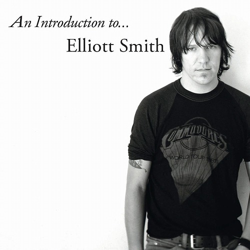 ELLIOTT SMITH / エリオット・スミス / AN INTRODUCTION TO ELLIOT SMITH (LP/180G)