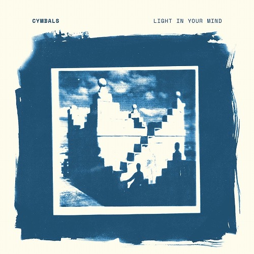 CYMBALS (ROCK/INDIE) / シンバルズ(ロック/インディ) / LIGHT IN YOUR MIND (LP)