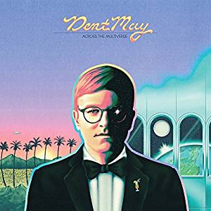 DENT MAY / ACROSS THE MULTIVERSE