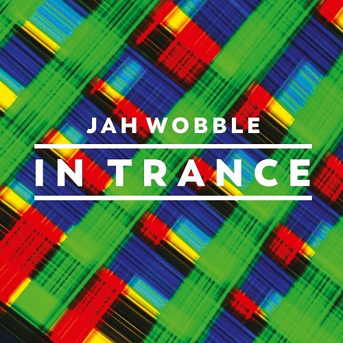 JAH WOBBLE / ジャー・ウォブル / IN TRANCE (3CD) 