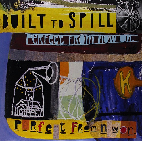 BUILT TO SPILL / ビルト・トゥ・スピル / PERFECT FROM NOW ON (LP/+1 PREVIOUSLY UNRELEASED BONUS TRACK)