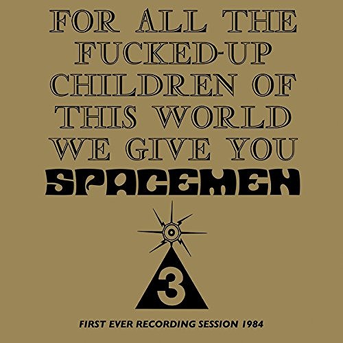 SPACEMEN 3 / スペースメン3 / FOR ALL THE FUCKED UP CHILDREN OF THIS WORLD