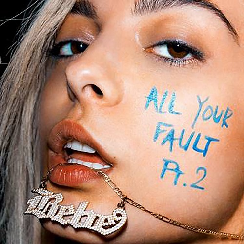 BEBE REXHA / ビービー・レクサ / ALL YOUR FAULT PART 2.