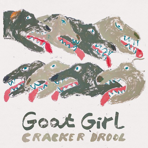 GOAT GIRL / ゴート・ガール / CRACKER DROOL (7")