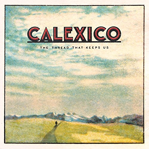 CALEXICO / キャレキシコ / THREAD THAT KEEPS US (LP)