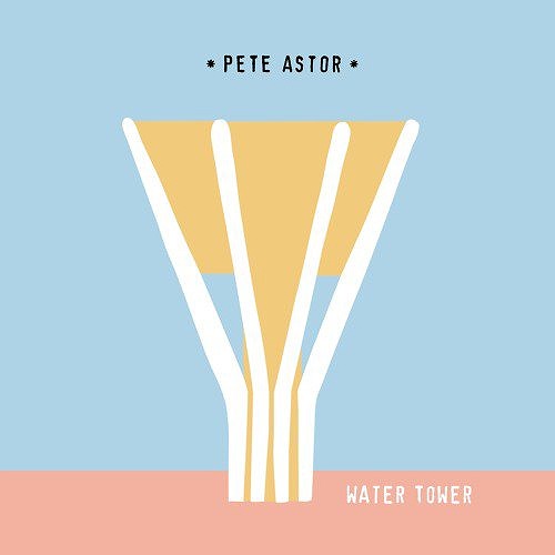 PETE ASTOR (PETER ASTOR) / ピーター・アスター / WATER TOWER (7")