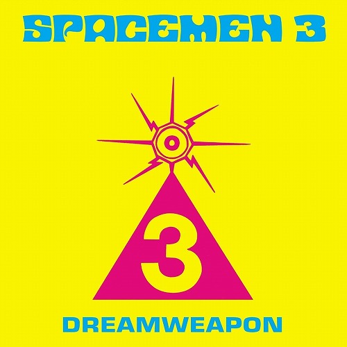 SPACEMEN 3 / スペースメン3 / DREAMWEAPON