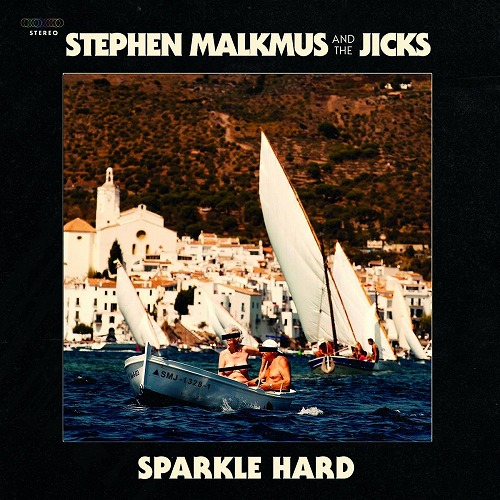 STEPHEN  MALKMUS & THE JICKS / スティーヴン・マルクマス・アンド・ザ・ジックス / SPARKLE HARD