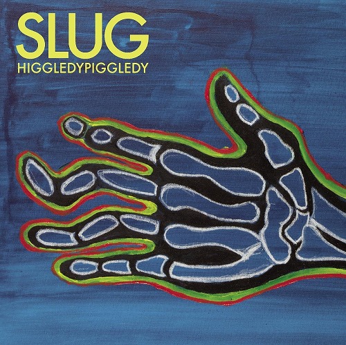 SLUG / HIGGLEDYPIGGLEDY