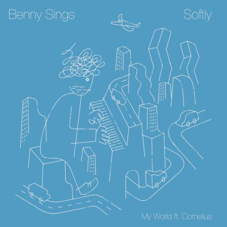 BENNY SINGS / ベニー・シングス / SOFTLY / MY WORLD FT. CORNELIUS (7") / ソフトリー/マイ・ワールド(フューチャリング・コーネリアス) (7")