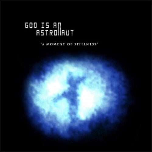 GOD IS AN ASTRONAUT / ゴッド・イズ・アン・アストロノウト / A MOMENT OF STILLNESS (LP)