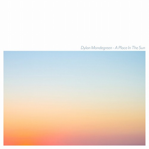 DYLAN MONDEGREEN / ディラン・モンドグリーン / A PLACE IN THE SUN (LP/WHITE VINYL)