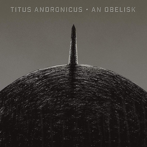 TITUS ANDRONICUS / タイタス・アンドロニカス / AN OBELISK