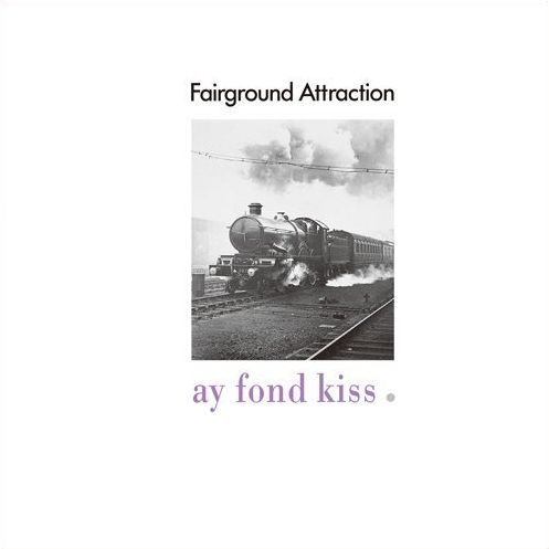 FAIRGROUND ATTRACTION / フェアーグラウンド・アトラクション / AY FOND KISS / ラスト・キッス