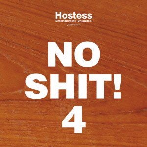 V.A./ Rock (UK&EU) / HOSTESS PRESENTS NO SHIT ! 4 (2CD) / ホステス・プレゼンツ・ノー・シット! 4 (2CD) 