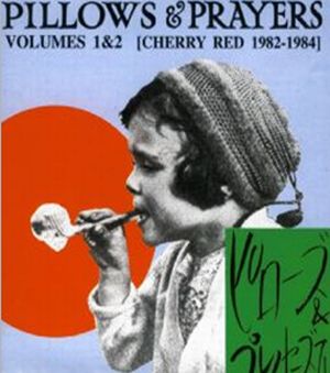 V.A. (GUITAR POP/POWER POP/NEO ACOUSTIC) / PILLOWS & PRAYERS 1&2 (CHERRY RED 1982-1984)) (2CD) / ピロウズ&プレイヤーズ ヴォリュームズ1&2  (チェリー・レッド 1982-1984) (2CD)