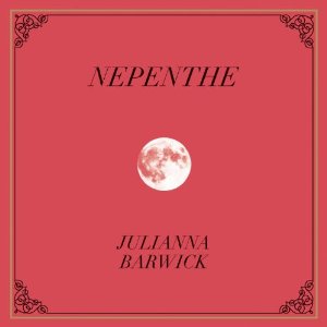 JULIANNA BARWICK / ジュリアナ・バーウィック / NEPENTHE (LP)