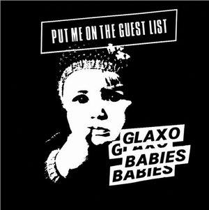 GLAXO BABIES / グラクソ・ベイビーズ / PUT ME ON THE GUEST LIST (LP)