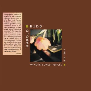 HAROLD BUDD / ハロルド・バッド / WIND IN LONELY FENCES 1970-2011
