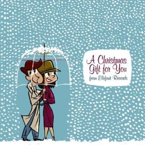 V.A. (ELEFANT RECORDS) / A CHRISTMAS GIFT FOR YOU FROM ELEFANT RECORDS