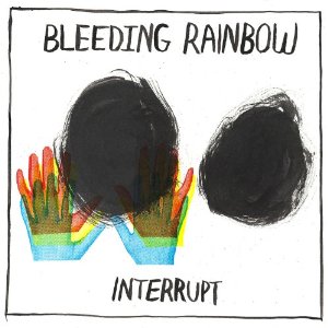 BLEEDING RAINBOW / INTERRUPT (LP)