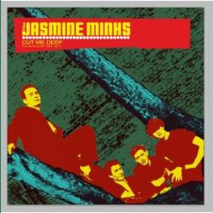 JASMINE MINKS / ジャスミン・ミンクス / CUT ME DEEP: THE ANTHOLOGY 1984-2014 (2CD)