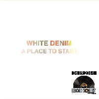 WHITE DENIM / A PLACE TO START - JAMIE LIDELL (7")