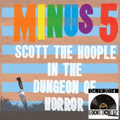 MINUS 5 / マイナス・ファイヴ / SCOTT THE HOOPLE IN THE DUNGEON OF HORROR (5LP BOX)