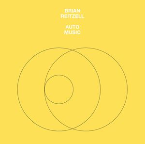 BRIAN REITZELL / ブライアン・レイツェル / AUTO MUSIC / オート・ミュージック
