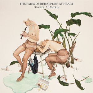 PAINS OF BEING PURE AT HEART / ペインズ・オブ・ビーイング・ピュア・アット・ハート / DAYS OF ABANDON