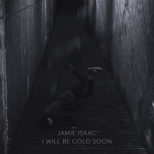 JAMIE ISAAC / ジェイミー・アイザック / I WILL BE COLD SOON (12")