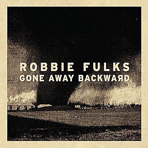 ROBBIE FULKS / ロビー・ファルクス / GONE AWAY BACKWARD (LP)