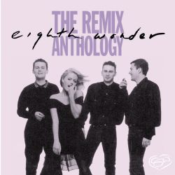 EIGHTH WONDER / エイス・ワンダー / REMIX ANTHOLOGY: EXPANDED EDITION
