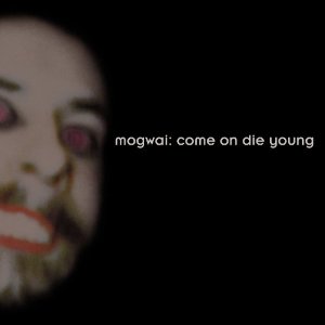 MOGWAI / モグワイ / COME ON DIE YOUNG (4LP) (DELUXE EDITION)