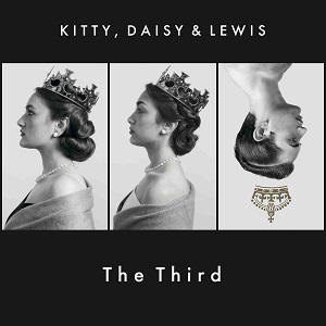 KITTY, DAISY & LEWIS / キティー・デイジー & ルイス / KITTY, DAISY & LEWIS THE THIRD / キティー・デイジー&ルイス ザ・サード