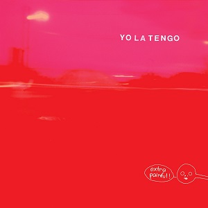 YO LA TENGO / ヨ・ラ・テンゴ / EXTRA PAINFUL (2CD)