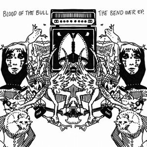 BLOOD OF THE BULL / BEND OVER (12")